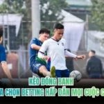 Kèo Đồng Banh - Lựa Chọn Betting Hấp Dẫn Mọi Cuộc Chơi