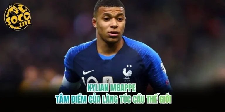 Kylian Mbappe - Tâm Điểm Của Làng Túc Cầu Thế Giới