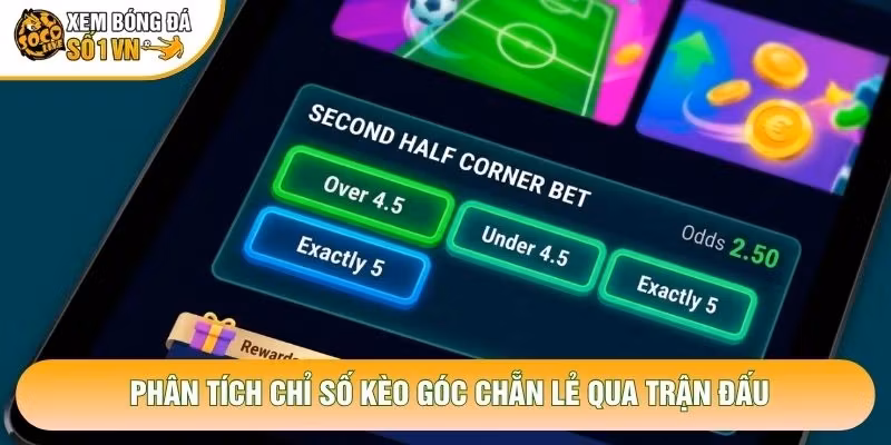 Phân tích chỉ số kèo góc chẵn lẻ qua trận đấu