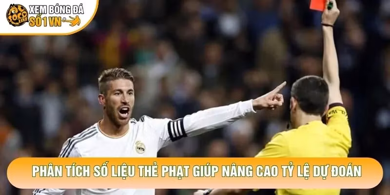Phân tích số liệu thẻ phạt giúp nâng cao tỷ lệ dự đoán Phân tích số liệu thẻ phạt giúp nâng cao tỷ lệ dự đoán
