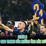 Serie A - Nơi Giao Tranh Của Những Ông Lớn Nước Ý